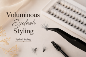 Voluminous Eyelash Styling: Enhance Your Beauty with Fuller, Glamorous Lashes
