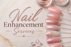 Nail Enhancement Services: Complete Guide to Modern Nail Beauty and Care